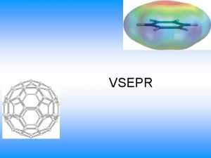 VSEPR 10 1 Valence shell electron pair repulsion