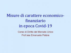 Misure di carattere economicofinanziario in epoca Covid19 Corso