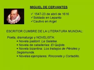 MIGUEL DE CERVANTES 1547 23 de abril de