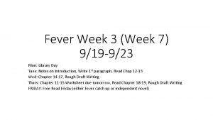 Fever Week 3 Week 7 919 923 Mon
