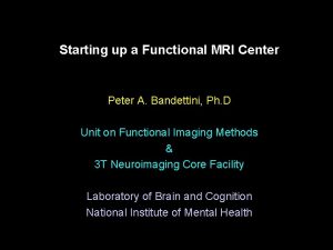 Starting up a Functional MRI Center Peter A