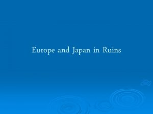 Europe and Japan in Ruins World War II