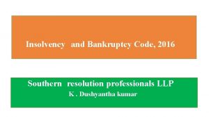 Insolvency and Bankruptcy Code 2016 Southern resolution professionals