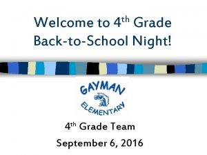 th 4 Welcome to Grade BacktoSchool Night 4