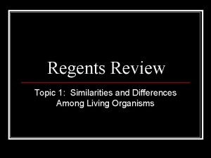 Regents Review Topic 1 Similarities and Differences Among