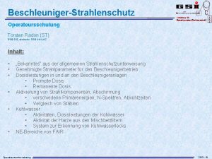 BeschleunigerStrahlenschutz Abteilung fr BeschleunigerStrahlenschutz Operateursschulung Torsten Radon ST