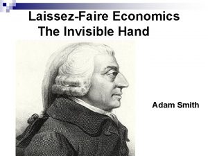 LaissezFaire Economics The Invisible Hand Adam Smith LaissezFaire