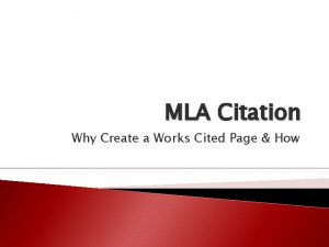 MLA Citation Why Create a Works Cited Page