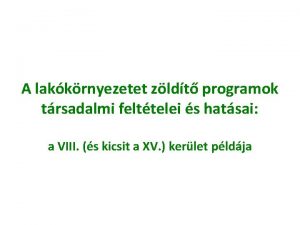 A lakkrnyezetet zldt programok trsadalmi felttelei s hatsai