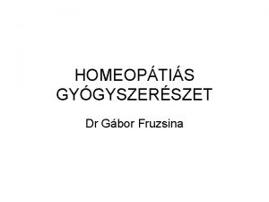 HOMEOPTIS GYGYSZERSZET Dr Gbor Fruzsina Magyarorszg Gygyszerek ltalban