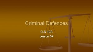 Criminal Defences CLN 4 CR Lesson 54 Criminal