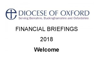 FINANCIAL BRIEFINGS 2018 Welcome How can we fund