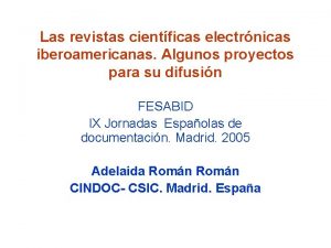 Las revistas cientficas electrnicas iberoamericanas Algunos proyectos para