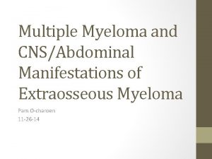 Multiple Myeloma and CNSAbdominal Manifestations of Extraosseous Myeloma