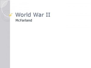 World War II Mc Farland AGGRESSION LEADS TO