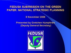 FEDUSA SUBMISSION ON THE GREEN PAPER NATIONAL STRATEGIC
