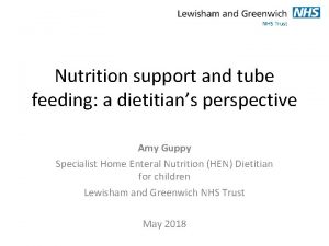 Nutrition support and tube feeding a dietitians perspective