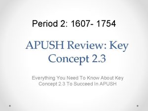 Period 2 1607 1754 APUSH Review Key Concept