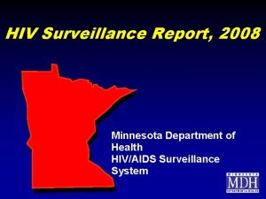 HIV Surveillance Report 2008 Minnesota Department of Health