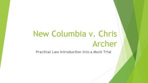 New Columbia v Chris Archer Practical Law Introduction