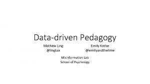 Datadriven Pedagogy Mathew Ling lingtax Emily Kothe emilyandthelime