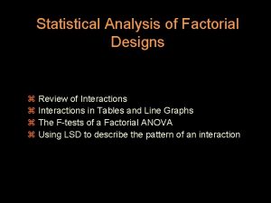 Statistical Analysis of Factorial Designs z Review of