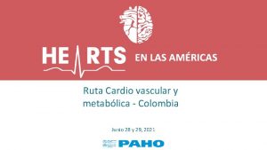 IN THE AMERICAS Ruta Cardio vascular y metablica