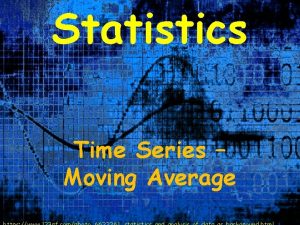 Statistics Time Series Moving Average Moving Average Open