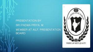 PRESENTATION BY SRI PADMA PRIYA M MEMBER AT