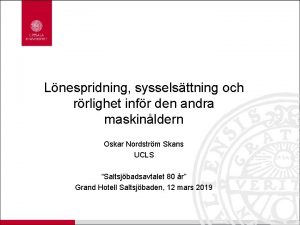 Lnespridning sysselsttning och rrlighet infr den andra maskinldern