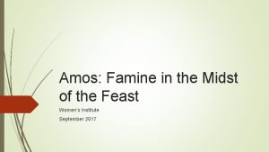 Amos Famine in the Midst of the Feast