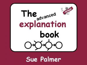 Theadvanced explanation book Sue Palmer Explanation text tells