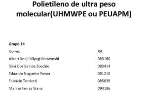 Polietileno de ultra peso molecularUHMWPE ou PEUAPM Grupo