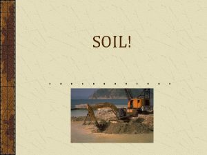 SOIL Definition Soil relatively thin surface layer of