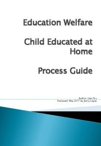 Education Welfare Child Educated at Home Process Guide