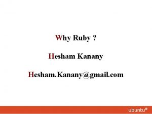 Why Ruby Hesham Kanany Hesham Kananygmail com Scope