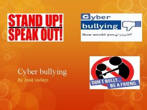 Cyber bullying By Jos Vallejo Theres stalkers everywhere
