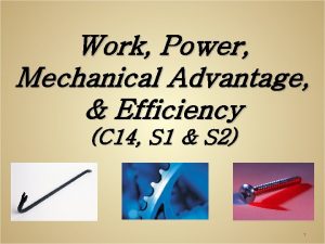 Work Power Mechanical Advantage Efficiency C 14 S