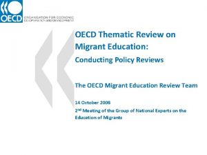 OECD Thematic Review on Migrant Education Conducting Policy