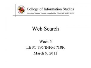 Web Search Week 6 LBSC 796INFM 718 R