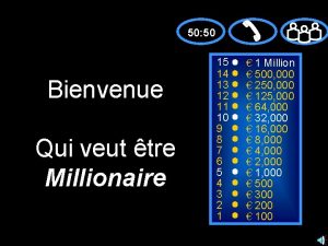 50 50 Bienvenue Qui veut tre Millionaire 15