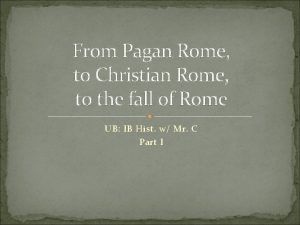 From Pagan Rome to Christian Rome to the