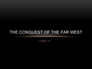 THE CONQUEST OF THE FAR WEST Chapter 16