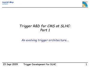 Trigger RD for CMS at SLHC Part 1