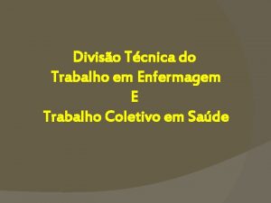 Diviso Tcnica do Trabalho em Enfermagem E Trabalho