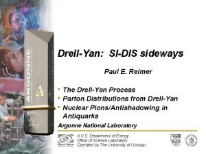 DrellYan SIDIS sideways Paul E Reimer The DrellYan