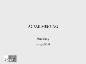 ACTAR MEETING Daresbury 12 130606 EVENT GENERATOR 77