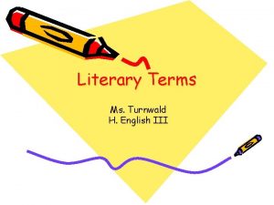 Literary Terms Ms Turnwald H English III Allegory