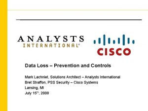 Data Loss Prevention and Controls Mark Lachniet Solutions