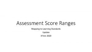 Assessment Score Ranges Mapping to Learning Standards Update